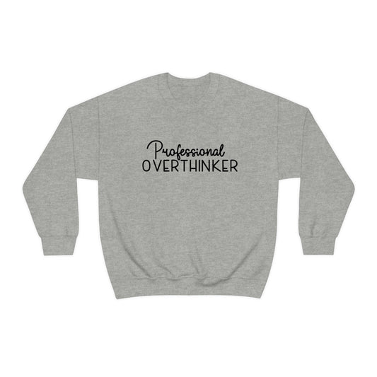 Professional  Overthinker Sweatshirt