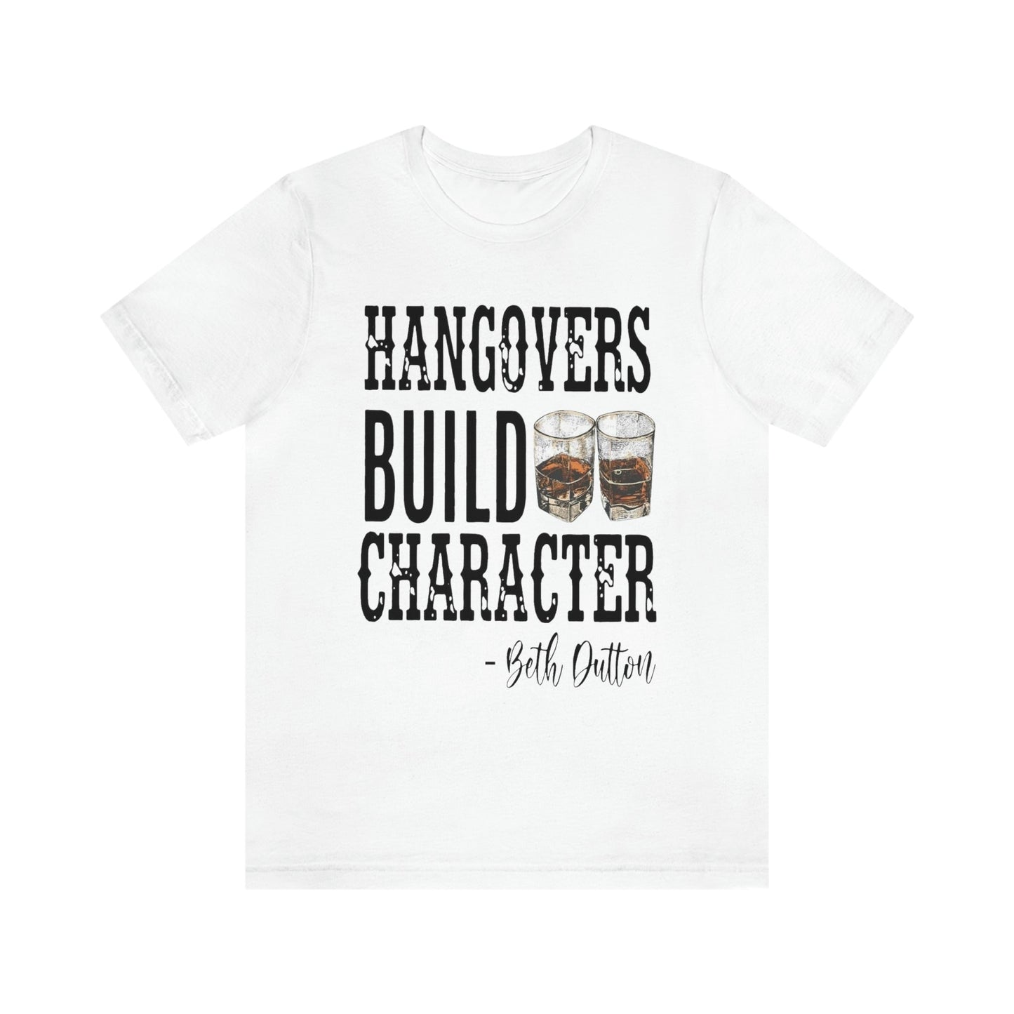 Hangovers Build Character- BD