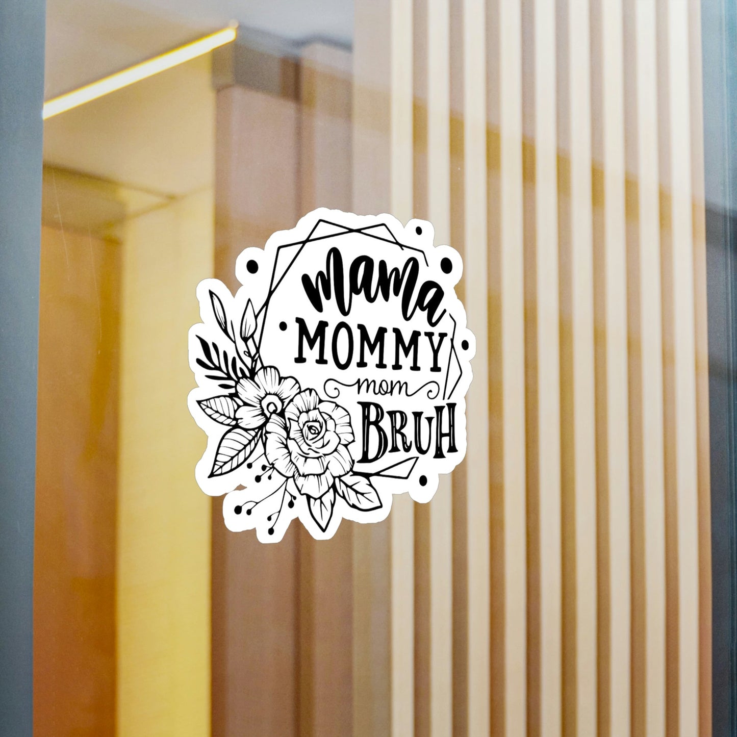 Mama Mommy Mom Bruh Sticker