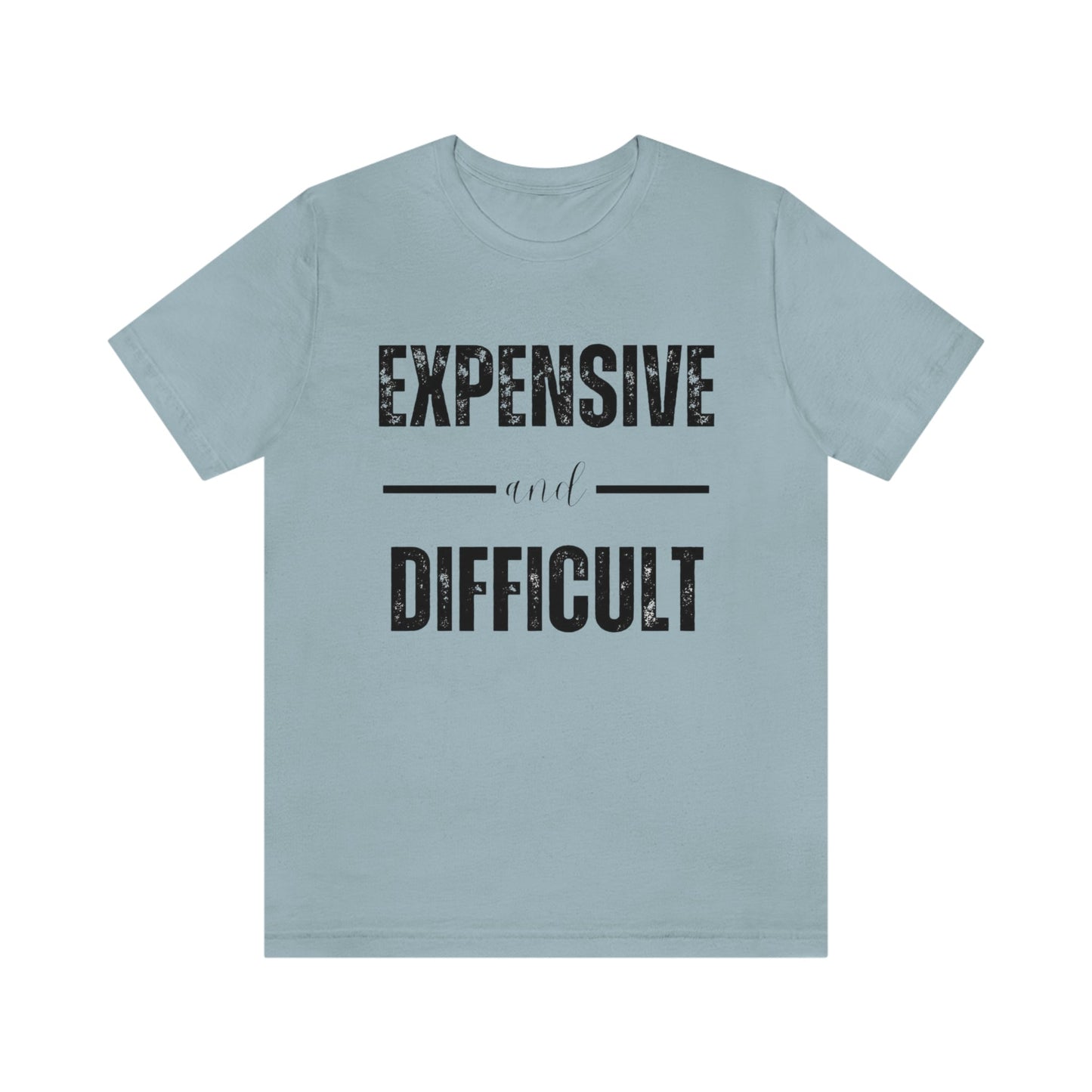 Expensive and Difficult