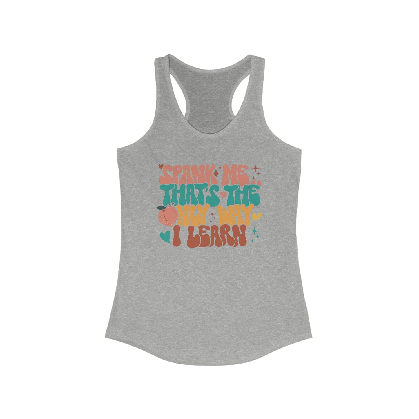 Spank Me Racerback Tank