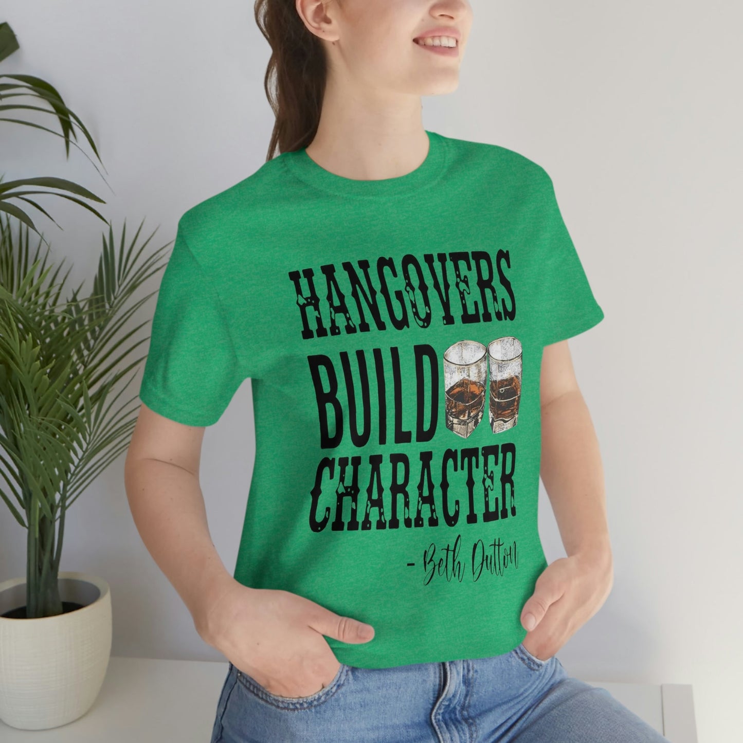 Hangovers Build Character- BD