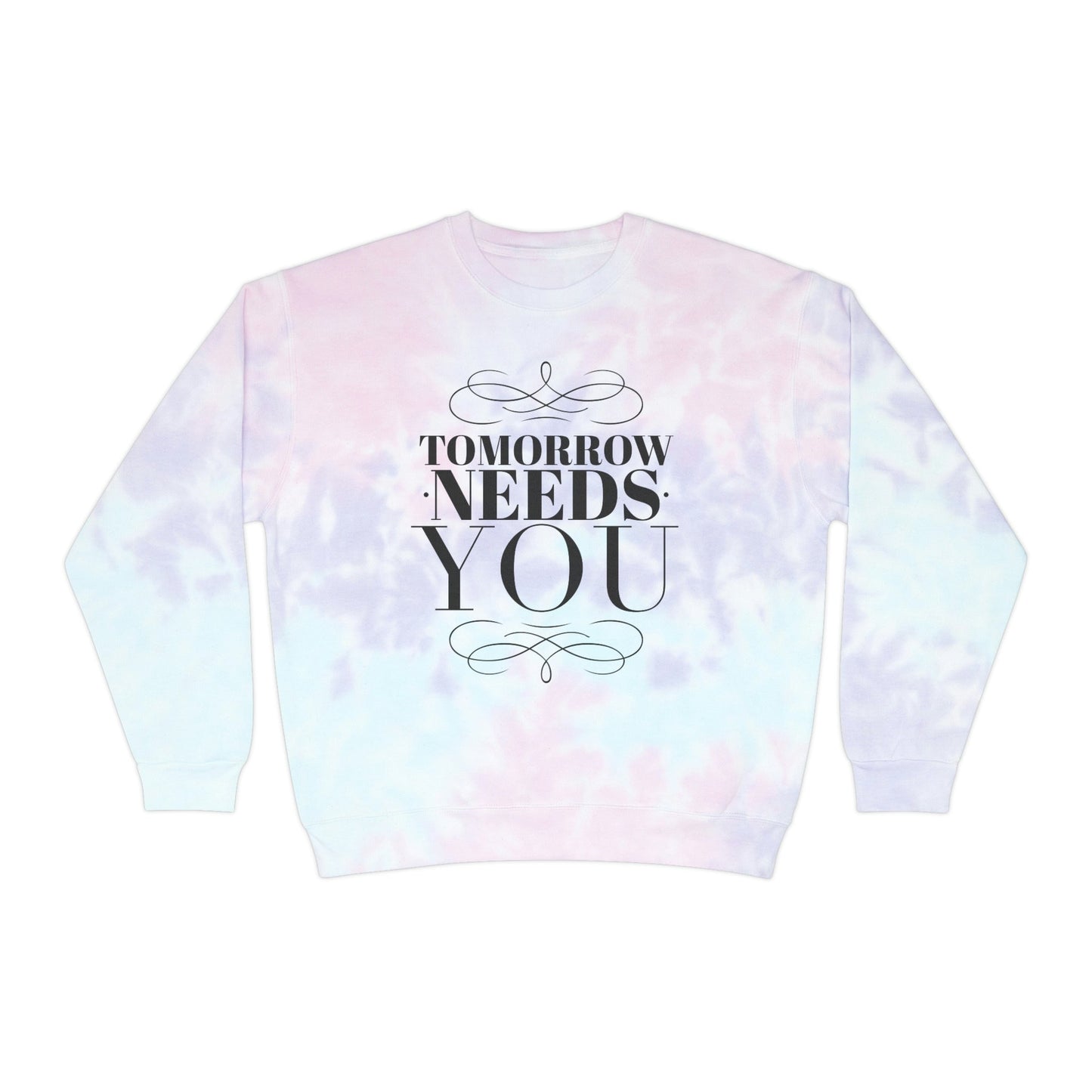 Tomorrow Needs You - Unisex Tie-Dye Sweatshirt