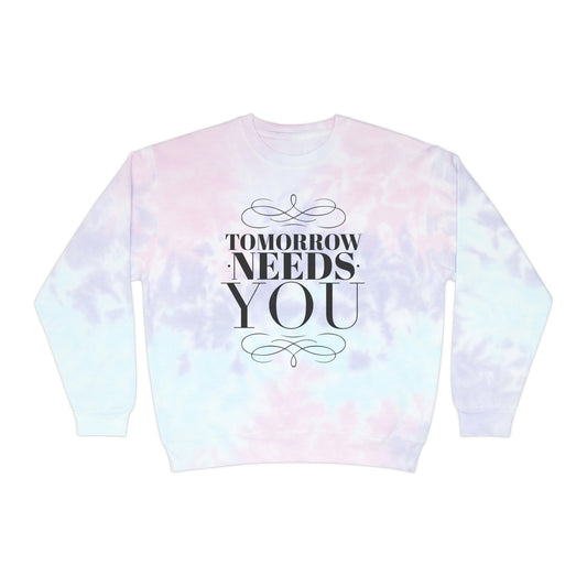 Tomorrow Needs You - Unisex Tie-Dye Sweatshirt