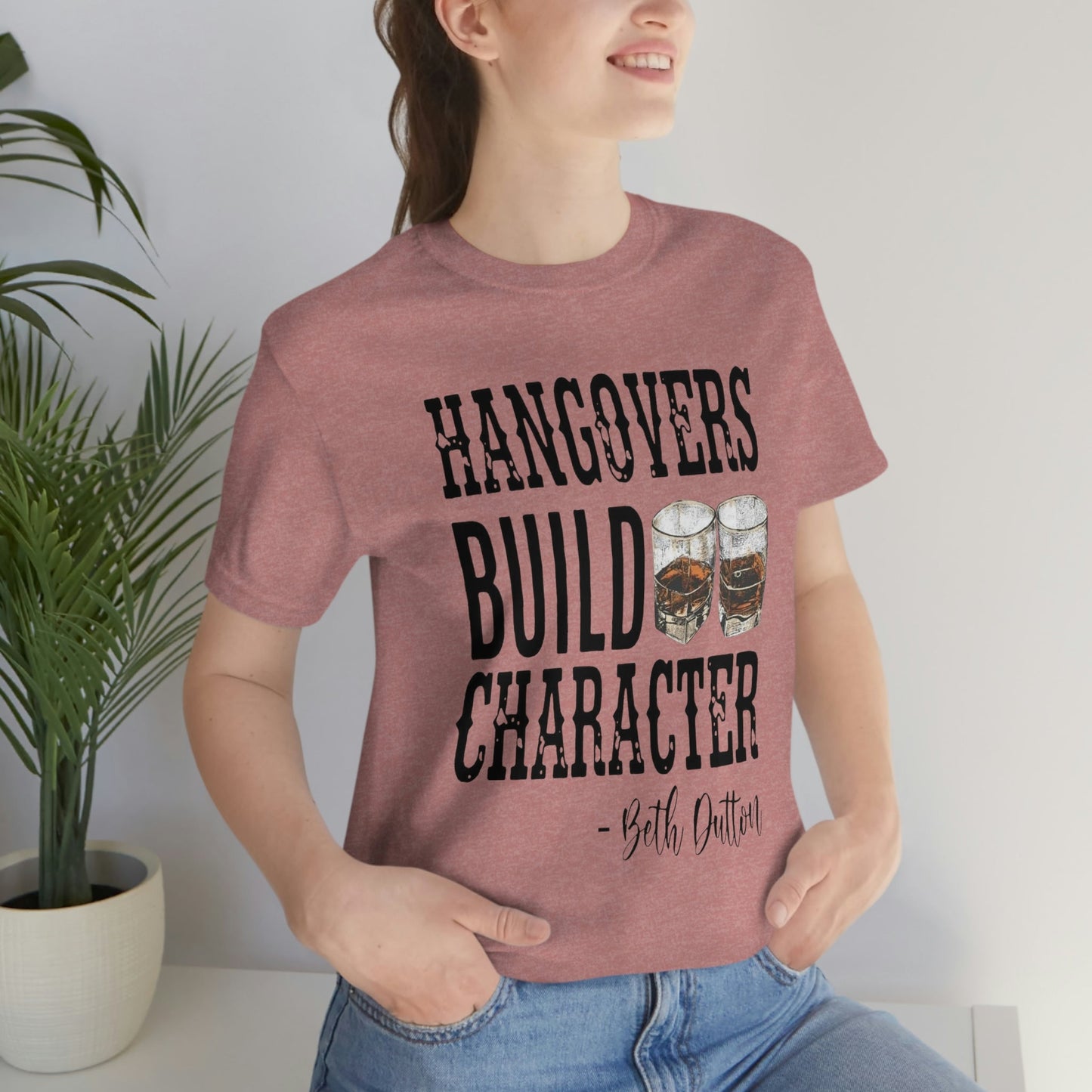 Hangovers Build Character- BD