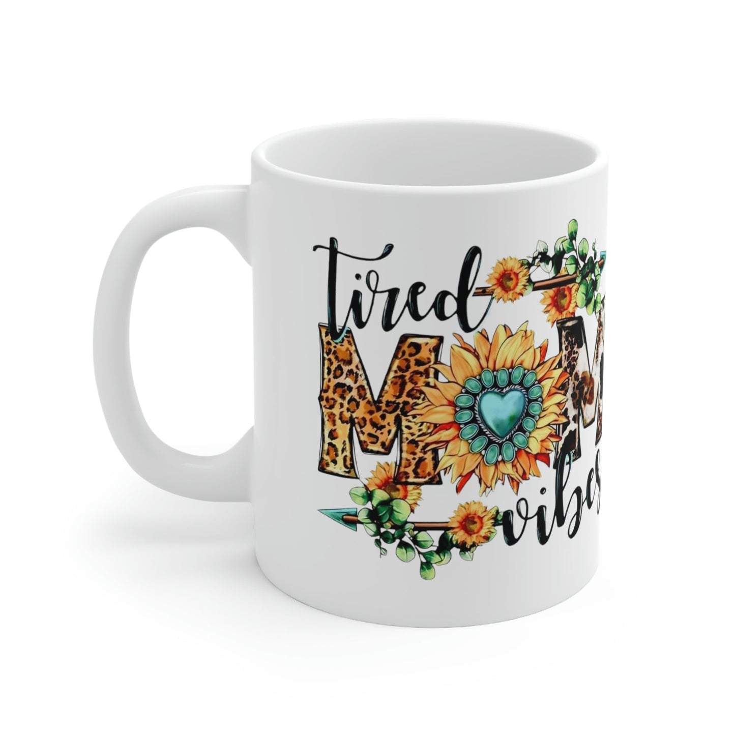 Tired Mom Vibes Ceramic Mug 11oz