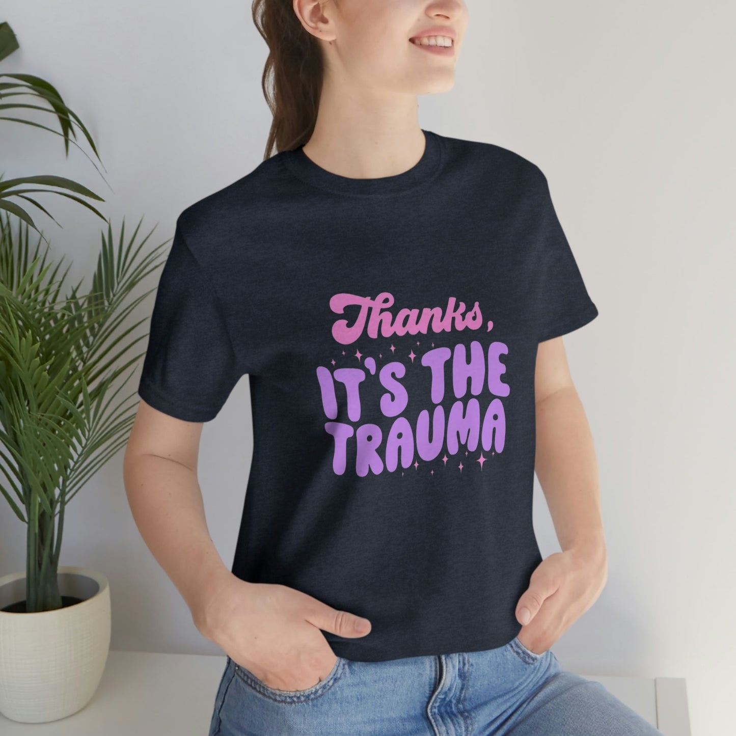 Thanks It’s The Trauma