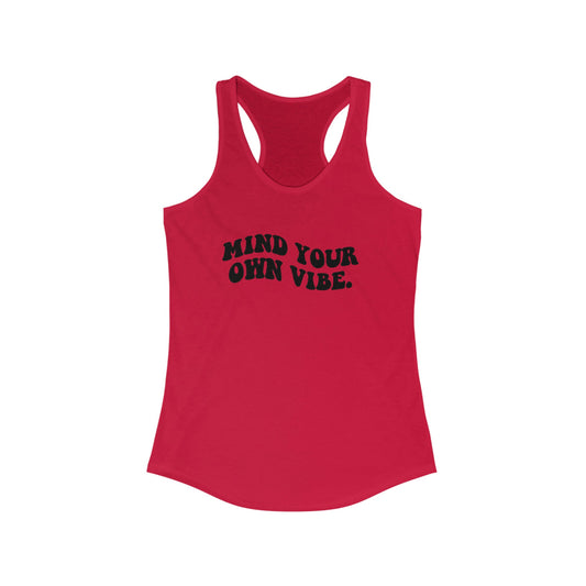 Mind Your Own Vibe Racerback Tank