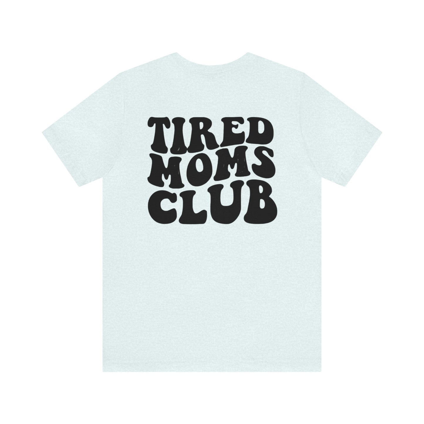 Tired Moms Club