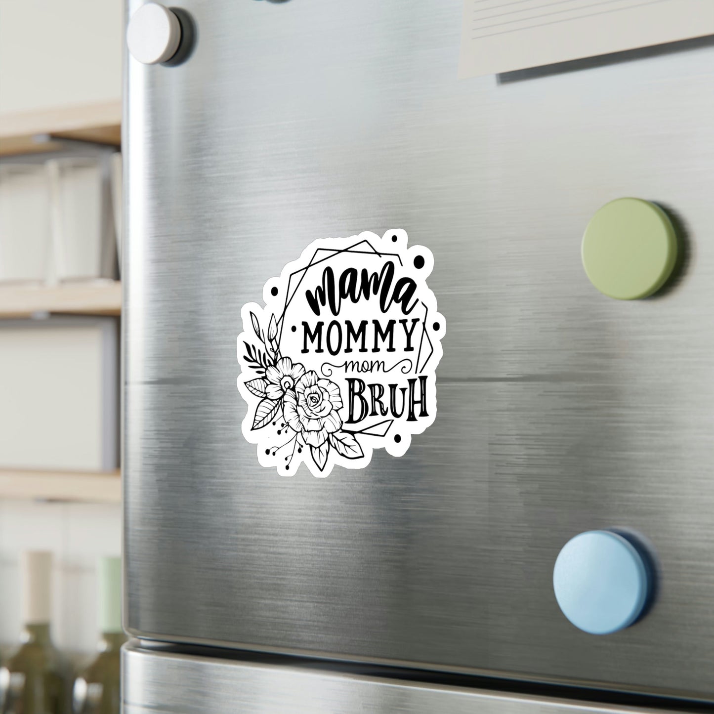 Mama Mommy Mom Bruh Sticker