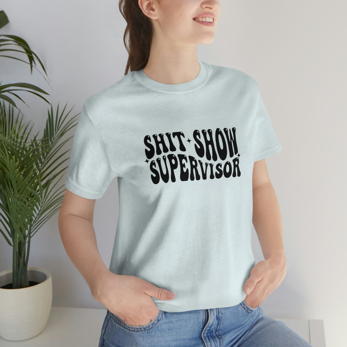 Shit Show Supervisor