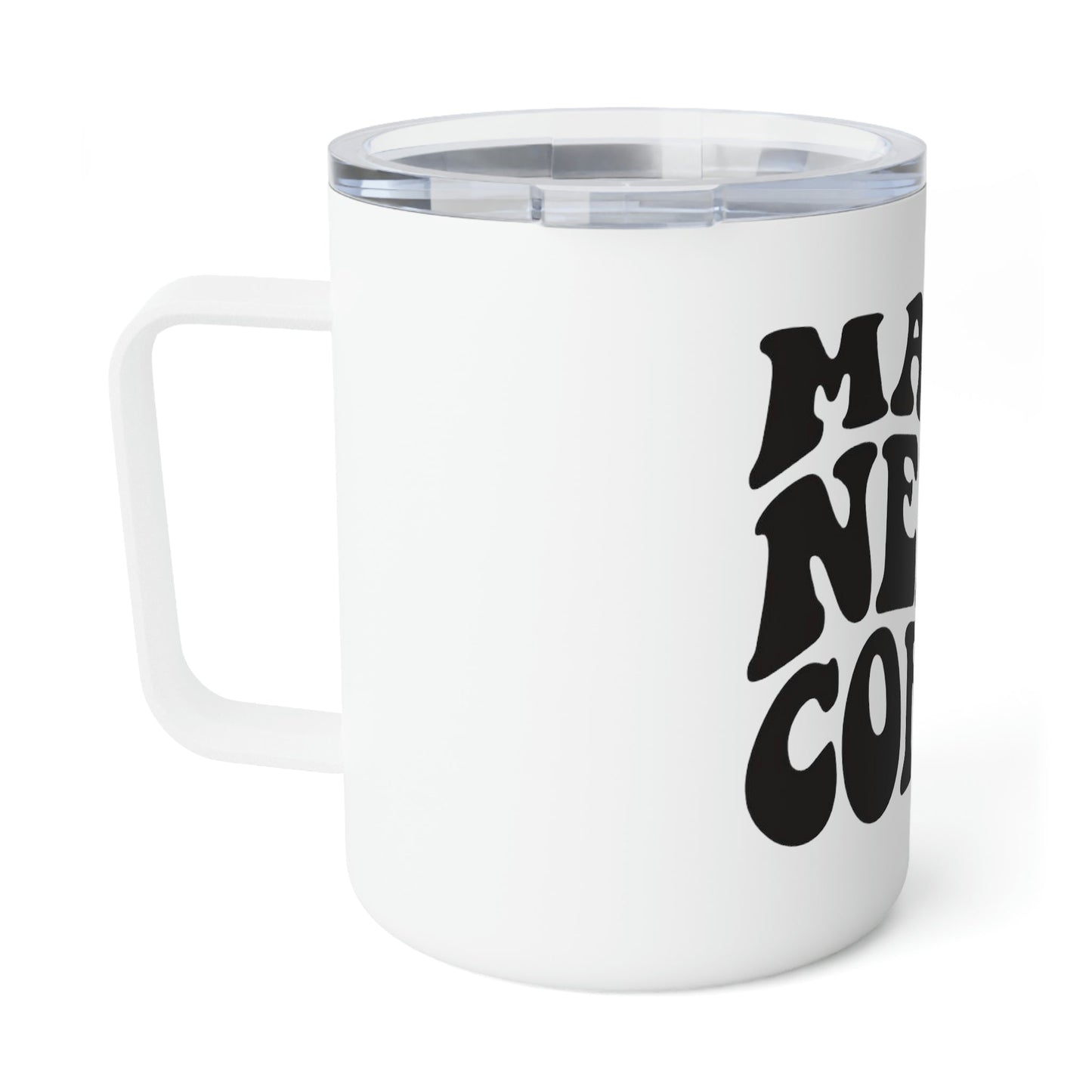 Mama Needs Coffee - Insulated Coffee Mug, 10oz